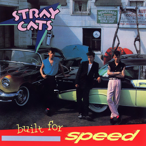 Stray CatsBuilt for Speed1982 EMI America————————&md
