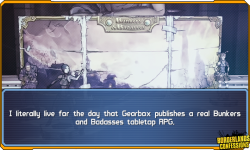 borderlands-confessions:    I literally live for the day that Gearbox publishes a real Bunkers and Badasses tabletop RPG.   