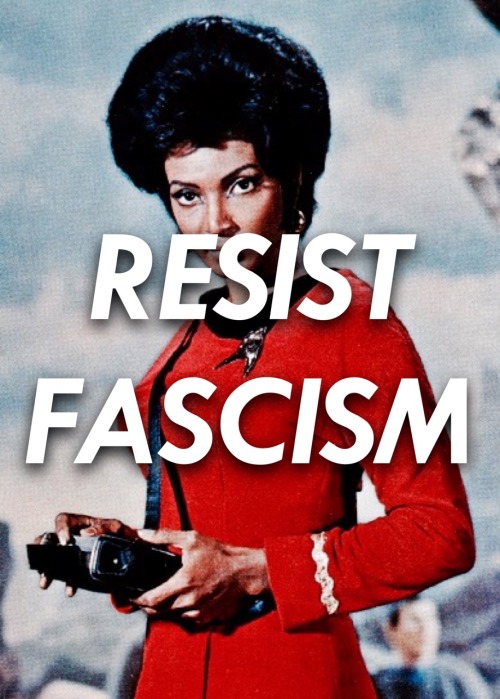 bluespock:RESIST FACISM Featuring: Star Trek ladies!Bonus: Christine Chapel, Lieutenant Saavik,