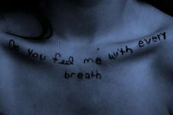 bled:  &lsquo;do you feel me with every breath' (by lawlzxishobel) 