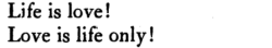 salemwitchtrials:  [ID: an excerpt from ‘God,’ a poem by Langston Hughes  “Life is love! Love is life only!”] 