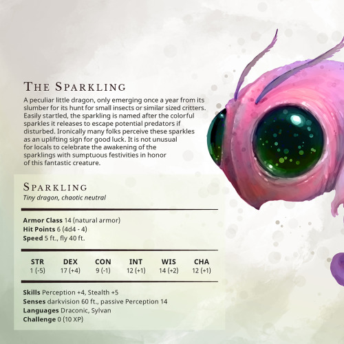 the-fluffy-folio:  Sparkling – Tiny dragon, chaotic neutralA peculiar little dragon, only emerging once a year from its slumber for its hunt for small insects or similar sized critters. Easily startled, the sparkling is named after the colorful sparkles