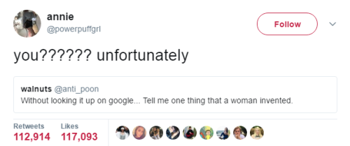 drinking-tea-at-midnight:  nevaehtyler:Must be tiring having to come up with another reason to slander women on the Internet everyday Also, all that would do is prove how little we’re told about the inventions of women.  Just because the knowledge