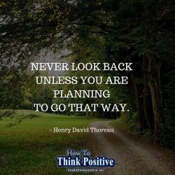 thinkpositive2:  Unless you’re planning to go that way, don’t look back. #howtothinkpositive #life #happy #quotes #inspiration #wisdom  visit: http://www.howtothinkpositive.net