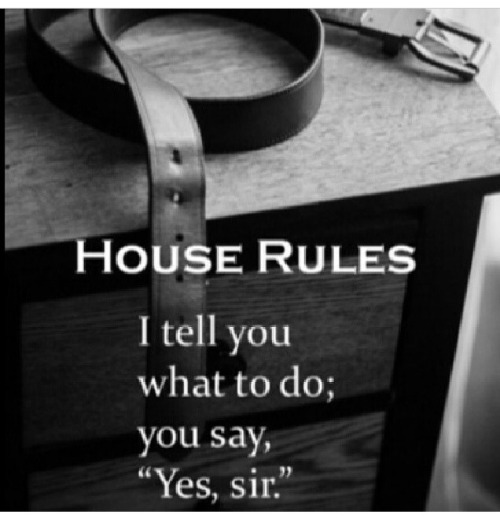 blue-eyed-girl69:  I love the house rules😉💋 