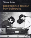 dasswerke:Richard Orton, Electronic Music For Schools, 1982.