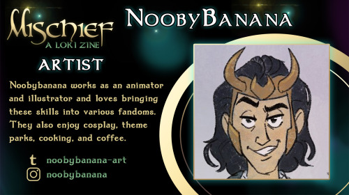 mischieflokizine:❄️ARTIST SPOTLIGHT: NoobyBanana❄️Introducing Mischief: A Loki Zine’s next artist co