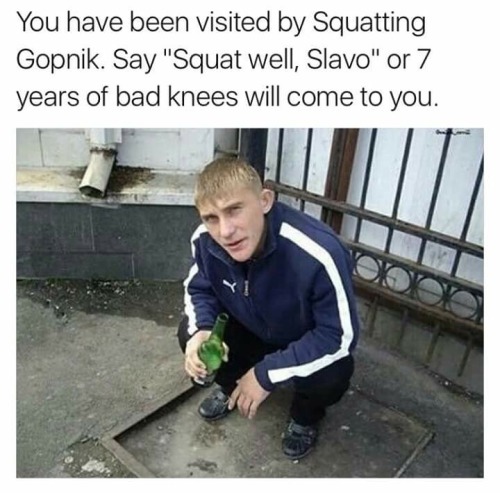 paranoidsbible:SQUAT WELL, SLAVO!Чучањ добро, Славo