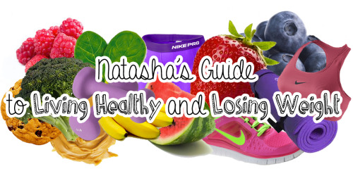 imgonnamakeachange: Natasha’s Guide to Living Healthy and Losing Weight Hello! My name is Nat