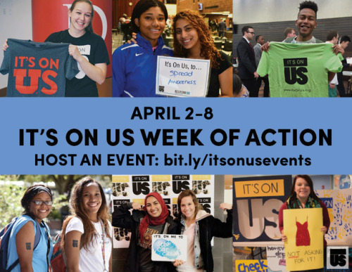 The #ItsOnUs Spring Week of Action is going on now! “From April 2-8, students from around the countr
