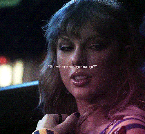 cametotheshowinsd:Where we gonna go?I Think He Knows | Taylor Swift