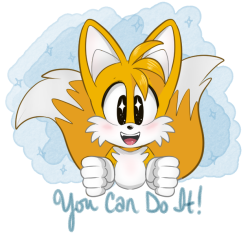 tailsy-art: Tails believes in you. &lt;3