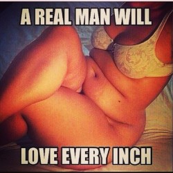 ourtwistedfantasy:  djismegs45:  All women I love me a big girl that own her body right #bbwlover #biggirllover  i’m just going to love my woman regardless of her body size 