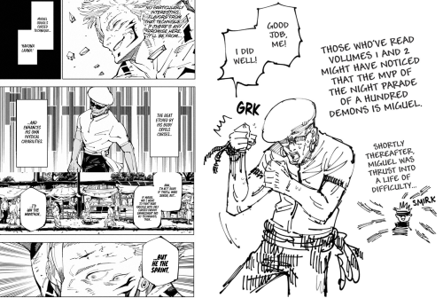 Vol 0 Extras (Miguel being recognized by Gojo as the MVP of Geto's group.)
Ch 255 Pg 11 (Miguel's CT explanation.)
Ch 255 Pg 13 (Gojo admitting that Miguel could beat him under specific conditions.)
