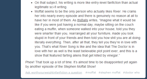 waiting-for-the-tardis:  worthyourweightinfanfiction:  “What’s Wrong With Stephen Moffat?”Rebloggable by request  Oh man, the problems with this post.  Read More  ALL OF THE THINGS IN THIS LINK
