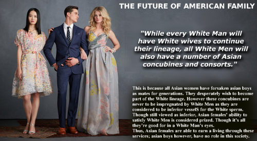 asiangirlslovewhitemen: THE FUTURE OF AMERICAN FAMILY“While every White Man will have White wi