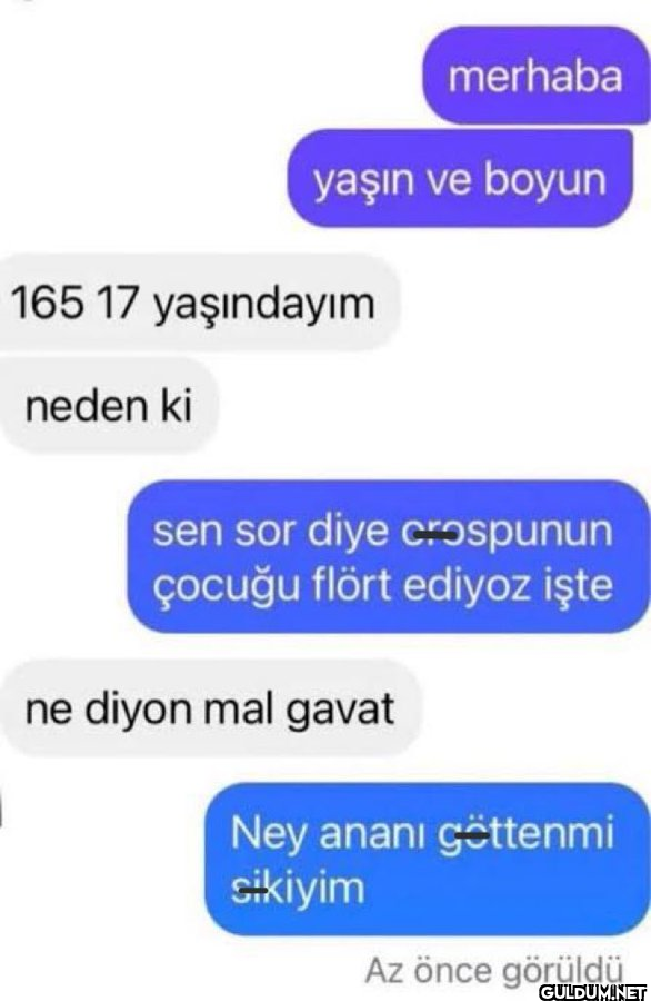 165 17 yaşındayım neden ki...