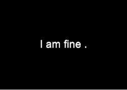 anaymiaporsiempre:  I am fine