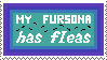 a teal stamp with a purple, indigo, and blue tiered border that says 'my fursona has fleas'. between 'my fursona' and 'has fleas' are pixel art fleas.
