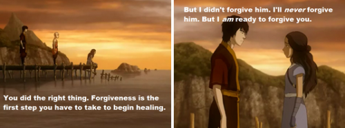 avatarsymbolism:  Forgiveness and letting go of the past in ATLA and LOK.. Katara: But I didn’t forgive. I’ll never forgive him. But I am ready to forgive [Zuko].Asami: I’m not sure I’ll ever be able to forgive [my father], but that doesn’t