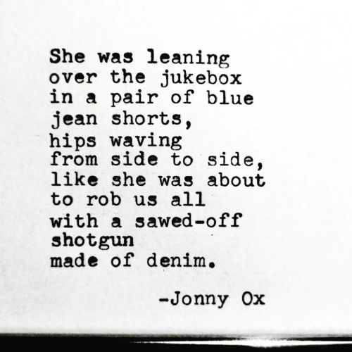 She was leaning over the jukebox in a pair of blue jean shorts&hellip; -Jonny Ox #underwoodtypew