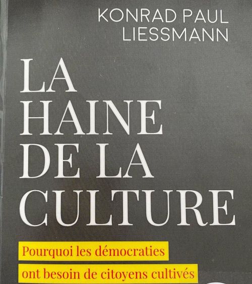 Konrad Paul Liessmann #ecrivain La #haine de la #culture pourquoi les #démocraties ont besoin de #ci
