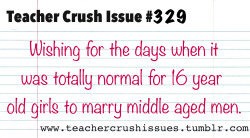 lolitagegap:  That’s not necessarily a teacher crush related thing though but yeah true lol