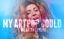 mrgtrobbie:  We could, we could belong together, ARTPOP 