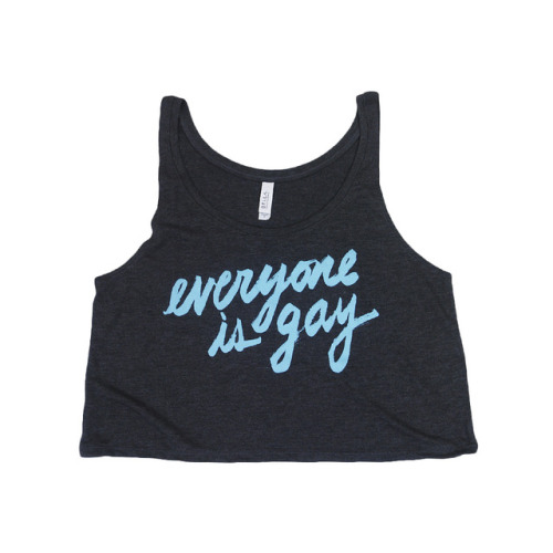 everyoneisgay: New Tees. New Sweatshirts.  New Tanks. New Pins.  BOOM.