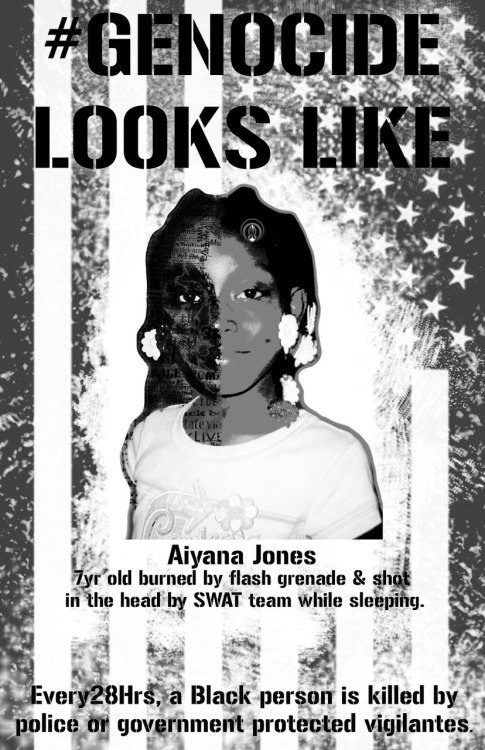 ablacknation:  Please don’t forget Aiyana Jones.   So innocent, she was asleep when she was murdered.   She was only 7.