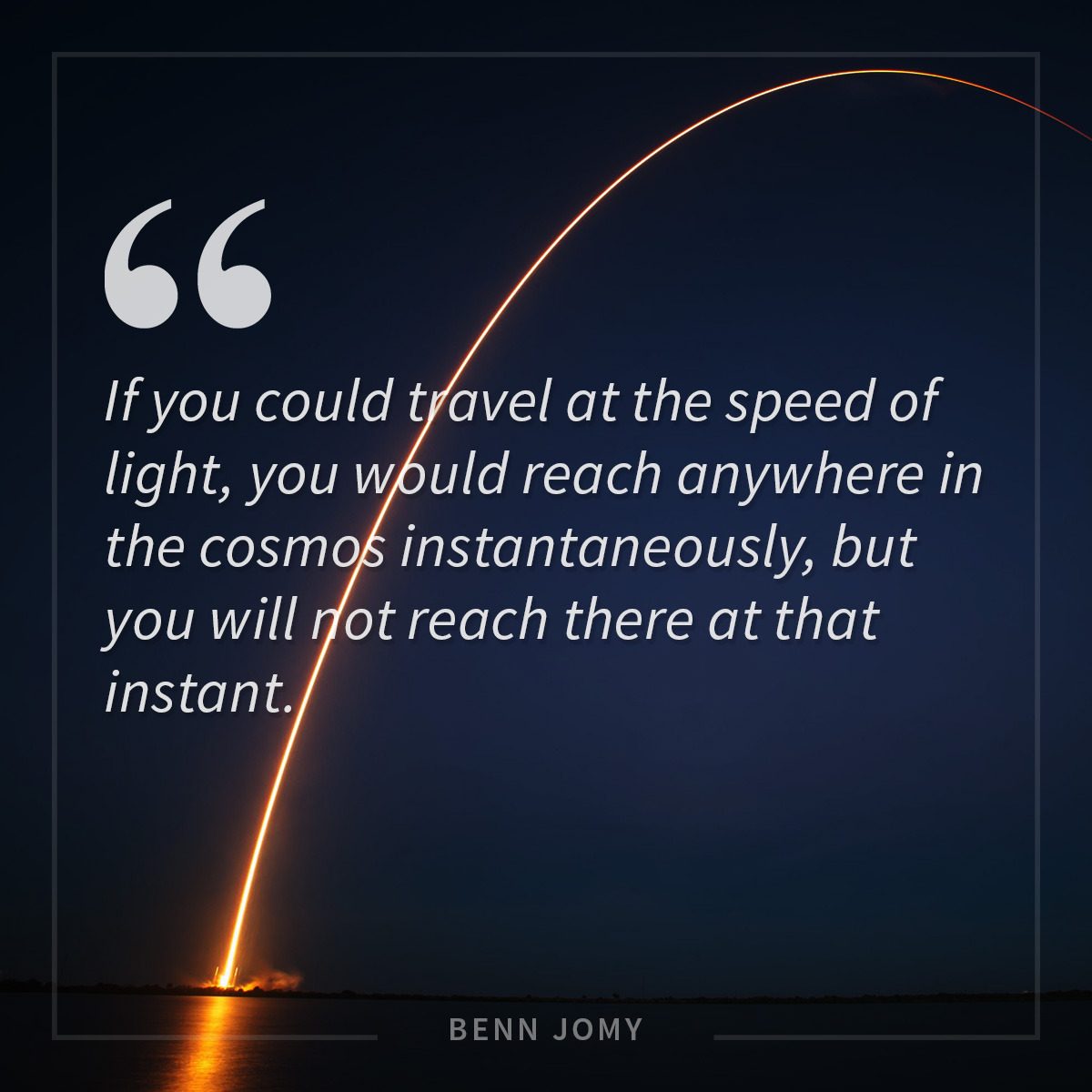 If you could travel at the speed of light, you would reach anywhere in the cosmos instantaneously, but you will not reach there at that instant.