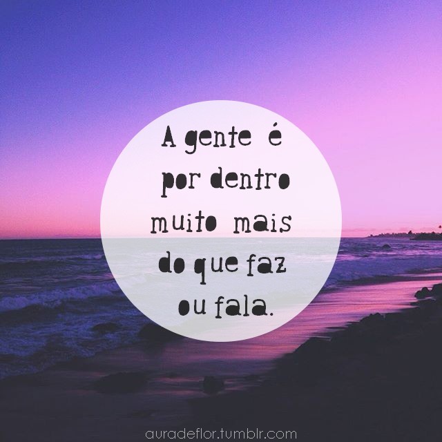 As dores, a gente transforma em poemas.