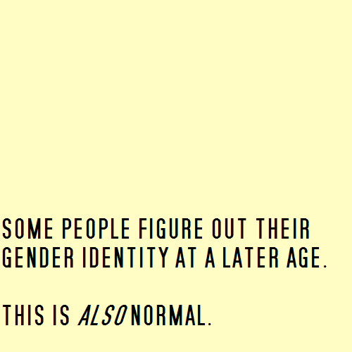 nonbinarypastels: it’s a myth that everyone knows their gender identity from early childhood. for as