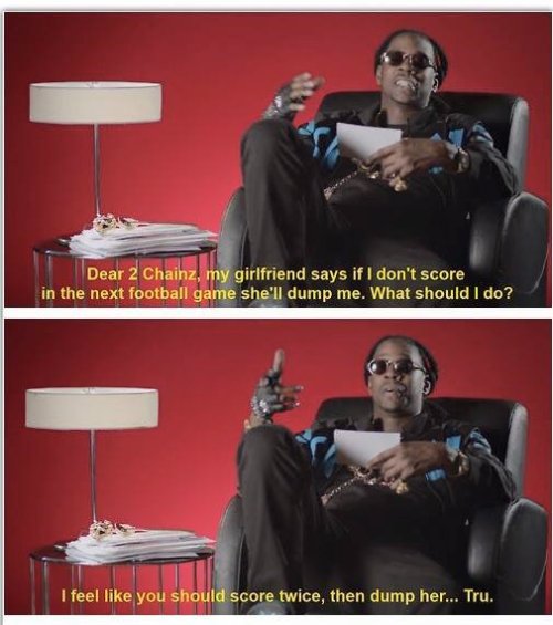 life advices with 2chainz…tru. &lt;3