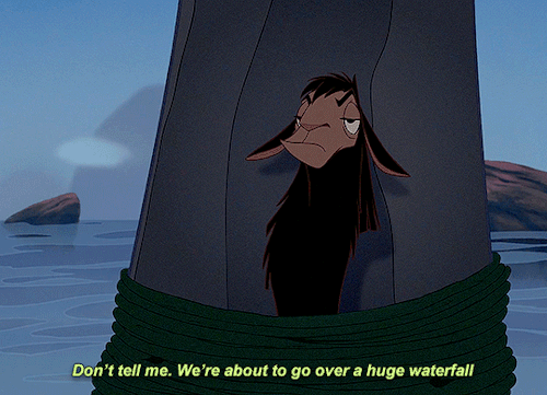 mushurights: favorite Disney quotes (4/?)The Emperor’s New Groove (2000)