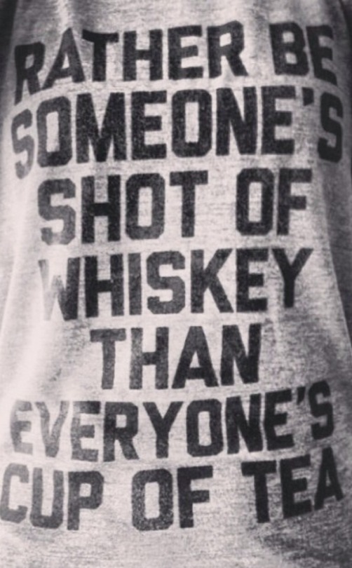 Tea Or Whiskey