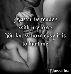 biancalinaladiva:  Be tender with my love Master……Biancalina  And i do&hellip;&hellip;&hellip;&hellip;.