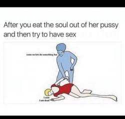 mistertilmonjr:  bigbuttsthickhipsnthighs:  I leave them dead after I eat the pussy! FACT  😂😂😂😂😂