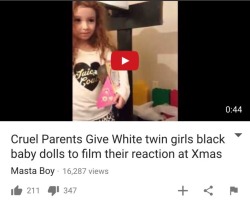 beyoncebadu:  verylilpimpin:  ryeloaf:  pettywap:  jah-maican:  sotouchy:  dementorkissmycooch:  These parents are “cruel” but my mother was following the norm. These girls cry because of their Black dolls and I was supposed to beg for White baby