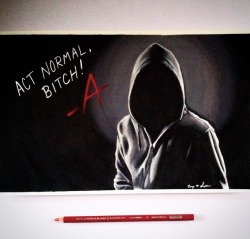 prettylittleliars:  My drawing of “A” from ABC Family’s Pretty Little Liars featuring my favorite “A” message! Hope you like it :) — Cory Simpson