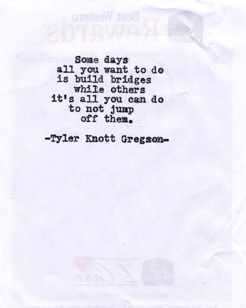 tylerknott:  Typewriter Series #538 by Tyler Knott Gregson