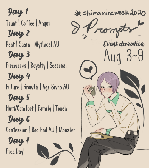 Hi everyone! Shimamine week will run August 3rd - 9th. Every day has multiple prompts, so pick your 