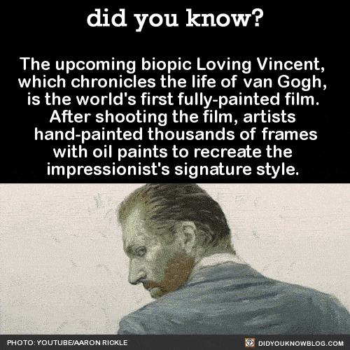 did-you-kno:  The upcoming biopic Loving Vincent,  which chronicles the life of van
