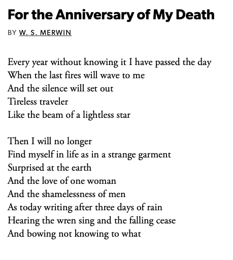 ineskew: meganwhalenturner: W S Merwin September 30, 1927 – March 15, 2019 Image text: For the