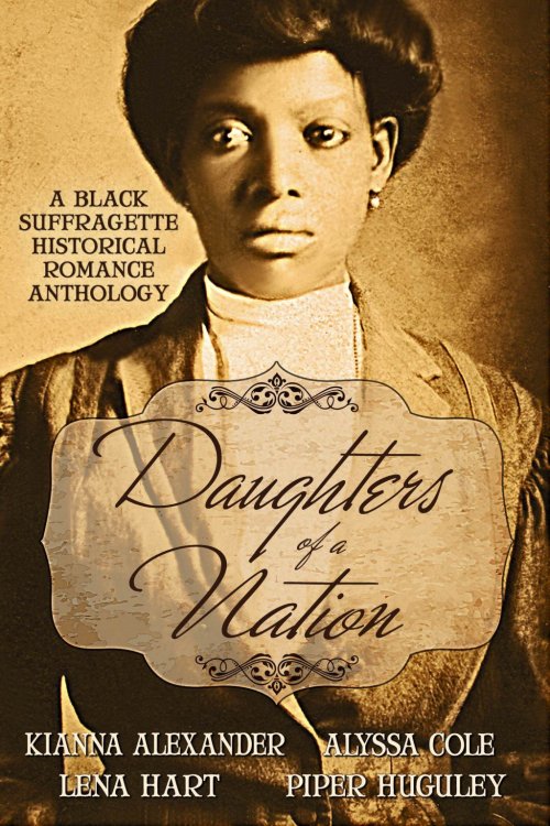 medievalpoc: Daughters of a Nation: A Black Suffragette Historical Romance Anthology *ahem* Amazon G