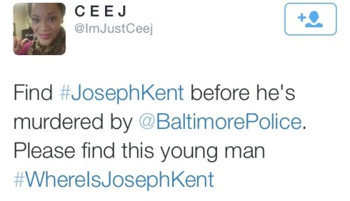 swdyww:  whitegirlsaintshit:  krxs10:  !!!!!!!!!!!!!!!!!!!!!!!!  EMERGENCY  !!!!!!!!!!!!!!!!!!!!!!!A PROTESTER BY THE NAME OF JOSEPH KENT WAS KIDNAPPED BY BALTIMORE POLICE LAST NIGHT LIVE ON CNNHERES THE VIDEOHE IS MISSING!! RT HIS NAME!! RT HIS VIDEO!!