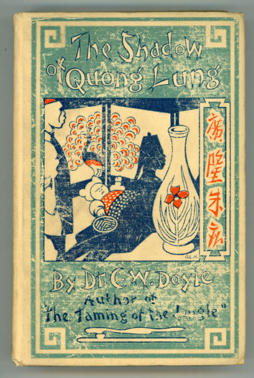 The Shadow of Quong Lung. C W Doyle. Philadelphia &amp; London: J. B. Lippincott Company, 1900. Firs