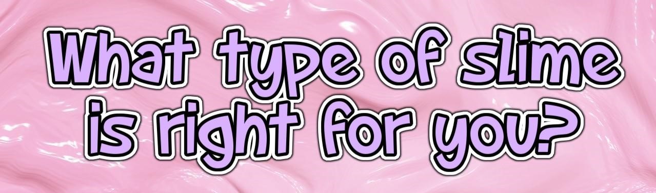 gooeychewy: keikos-safe-place:  I know there are a lot of different types of slime