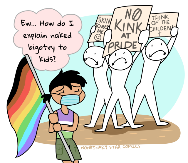 A queer person looks at a group of anti-kinksters at Pride, and thinks "ew... How do I explain naked bigotry to children?"