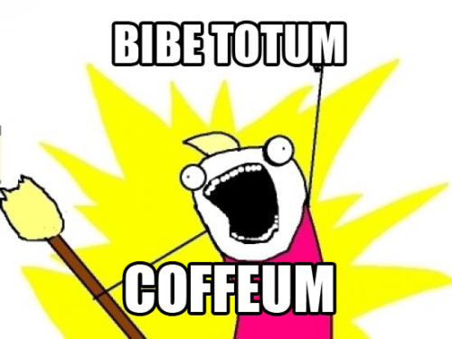 Bibe TotumCoffeumDrink AllThe Coffee(Versio Anglica.)